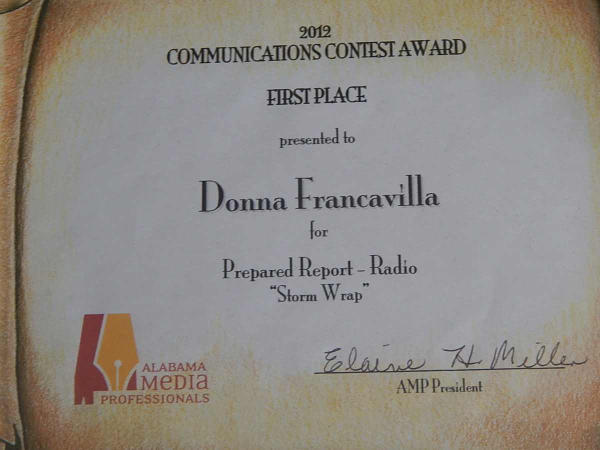 2012 Alabama Media Professionals Communications Contest Award – State Award – First Place presented to Donna Francavilla for Prepared Report – Radio “Storm Wrap”