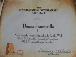 2012 Alabama Media Professionals Communications Contest Award - State Award - Third Place presented to Donna Francavilla for News Article Written Specifically for the Web "Radio, TV Stations Show Unparalleled Commitment While Covering Alabama Tornadoes"