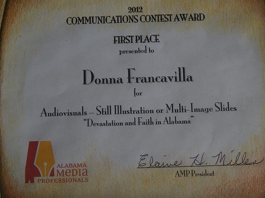 2012 Alabama Media Professionals Communications Contest Award - State Award - First Place presented to Donna Francavilla for Audiovisuals - Still Illustration or Multi-Image Slides "Devastation and Faith in Alabama"