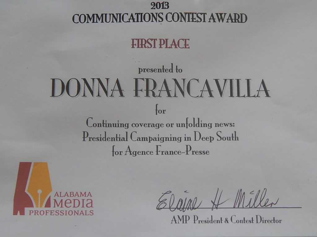 2013 Alabama Media Professionals Communications Contest Award - State Award - First Place presented to Donna Francavilla for Continuing coverage or unfolding news - Presidential Campaigning in Deep South for Agence France-Presse