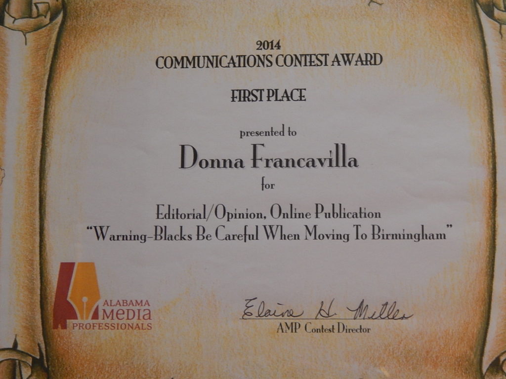 2014 Alabama Media Professionals Communications Contest Award - State Award - First Place presented to Donna Francavilla for Editorial/Opinion, Online Publication - "Warning-Blacks Be Careful When Moving To Birmingham"