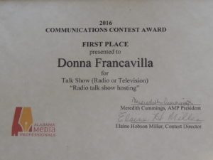 2016 Alabama Media Professionals Communications Contest Award - State Award - First Place presented to Donna Francavilla for Talk Show (Radio or Television) "Radio Talk Show Hosting"